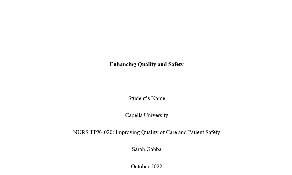 (Answered) NURS-FPX4020: Assessment 1 Enhancing Quality And Safety ...